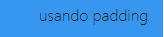 exemplo usando padding 2